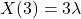 \[X(3) = 3\lambda\]